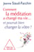 Comment la méditation a changé ma vie... - et pourrait bien changer la vôtre !