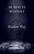 30 Minute Mystery - Shadow Play - 30 Minute stories