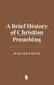 A Brief History of Christian Preaching