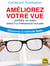 Améliorez Votre Vue (après 40 ans) - Grâce à la Gymnastique Oculaire - Découvrez la Méthode Bates
