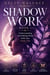 Shadow Work Book 1:  Understanding and Making Peace With Your Darker Side
