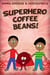 Superhero Coffee Beans! - Stories From In2Ed Africa, #8