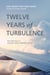 Twelve Years of Turbulence: The Inside Story of American Airlines’ Battle for Survival