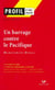 Profil - Duras (Marguerite) : Un Barrage contre le Pacifique - analyse littéraire de l'oeuvre