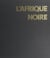L'Afrique noire - Histoire et Culture