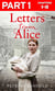 Letters from Alice: Part 1 of 3 - A tale of hardship and hope. A search for the truth.