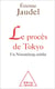 Le Procès de Tokyo - Un Nuremberg oublié