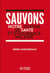 Sauvons notre système de santé et d'assurance maladie - Un enjeu de société