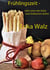 Frühlingszeit - oder wenn die Seele nach Erdbeeren duftet - Rezepte-Buch
