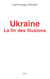 Ukraine - La fin des illusions