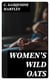 Women's Wild Oats - Essays on the Re-fixing of Moral Standards