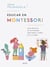 Educar en Montessori - Guía práctica de actividades para niños y niñas de 4 a 8 años