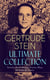GERTRUDE STEIN Ultimate Collection: Novels, Short Stories, Poetry, Plays, Memoirs & Essays - Three Lives, Tender Buttons, Geography and Plays, Matisse, Picasso and Gertrude Stein, The Making of Americans, The Autobiography of Alice B. Toklas…