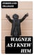 Wagner as I Knew Him
