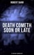 DEATH COMETH SOON OR LATE: 35+ Mystery & Revenge Tales - An Electrical Slip, The Vengeance of the Dead, The Great Pegram Mystery, The Vengeance of the Dead and many more