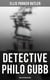 Detective Philo Gubb: Collected Mysteries - The Hard-Boiled Egg, The Pet, The Eagle's Claws, The Oubliette, The Un-Burglars, The Dragon's Eye, The Progressive Murder…