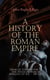 A History of the Roman Empire: From its Foundation to the Death of Marcus Aurelius (27 B.C. – 180 A.D.)