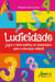 Ludicidade - jogos e brincadeiras de matemática para a educação infantil