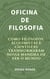Oficina de Filosofia I - Como filósofos, alquimistas e cientistas transformaram nossa maneira de ver o mundo