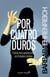 Por cuatro duros - Cómo (no) apañarselas en Estados Unidos