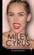 Miley Cyrus: la biografía. No puede parar