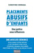 Placements abusifs d'enfants - Une justice sous influences