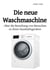 Die neue Waschmaschine - über die Beziehung von Menschen zu ihren Haushaltsgeräten