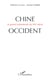 Chine-Occident - Le grand malentendu du XXIe siècle