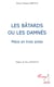 Les bâtards ou les damnés - Pièce en trois actes