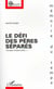 Le défi des pères séparés - Si papa m'était conté