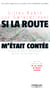 Si la route m'était contée... - Un autre regard sur la route et les mobilités durables