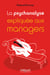 La psychanalyse expliquée aux managers - 2e édition