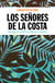 Los señores de la costa - Historias de poder en Careyes y Cuixmala
