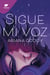 Sigue mi voz - Por la autora de A través de mi ventana (edición revisada por la autora)