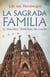 La Sagrada Familia - El paraíso terrenal de Gaudí