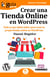 Guíaburros: Crear una tienda online en WordPress - Todo lo que debes saber para crear tu propia tienda online en WordPress
