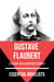 Essential Novelists - Gustave Flaubert - literary realism perfectionist