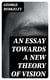 An Essay Towards a New Theory of Vision