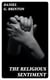 The Religious Sentiment - Its Source and Aim: A Contribution to the Science and / Philosophy of Religion