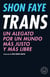 Trans - Un alegato por un mundo más justo y más libre