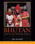 Bhutan - Land of the Thunder Dragon