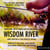 Wisdom River - Meditations on Fly Fishing and Life Midstream