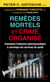Remèdes mortels et crime organisé - Comment l'industrie pharmaceutique a corrompu les services de santé
