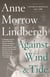 Against Wind and Tide - Letters and Journals, 1947-1986