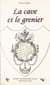 La cave et le grenier - Vignobles du Chalonnais et du Mâconnais au XIXe siècle