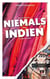 Was Sie dachten, NIEMALS über INDIEN wissen zu wollen - 55 verblüffende Einblicke in ein wunderliches Land