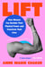 Lift - How Women Can Reclaim Their Physical Power and Transform Their Lives