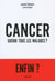 Cancer : Guérir tous les malades ?
