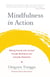 Mindfulness in Action - Making Friends with Yourself through Meditation and Everyday Awareness