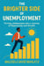 The Brighter Side Of Unemployment